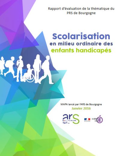 Évaluation du Plan Régional de Santé Bourgogne « Scolarisation en milieu ordinaire des enfants handicapés » (Commanditaires : Agence Régionale de Santé et Rectorat de Bourgogne)