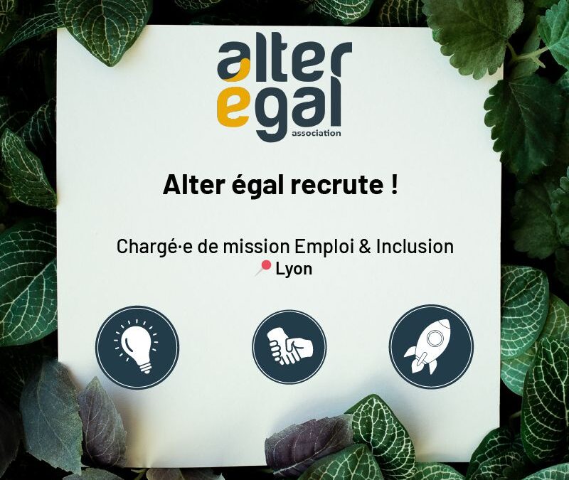 Alter égal recrute un·e Chargé·e de mission Emploi & Inclusion